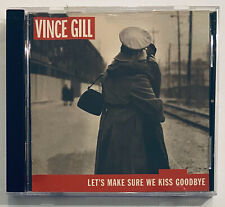 Vince Gill Let's Make Sure We Kiss Goodbye CD 2000 Amy Grant Randy Scruggs picture