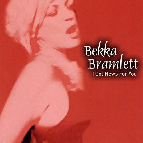 I Got News for You - Audio CD By Bekka Bramlett - VERY GOOD