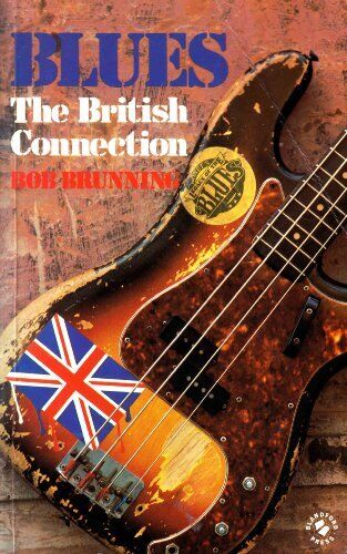 BLUES: THE BRITISH CONNECTION By Bob Brunning **Mint Condition**