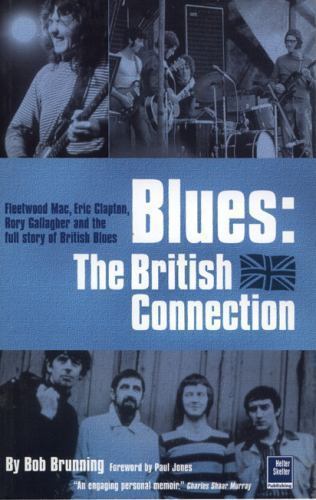Blues : The British Connection - Bob Brunning (Helter Skelter Publishing)