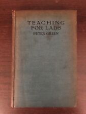 TEACHING FOR LADS by PETER GREEN - EDWARD ARNOLD - H/B - 1917 - UK POST £3.25 picture
