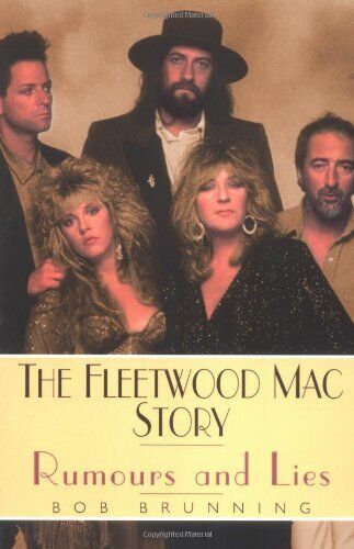 THE FLEETWOOD MAC STORY: RUMOURS AND LIES By Bob Brunning *Excellent Condition*