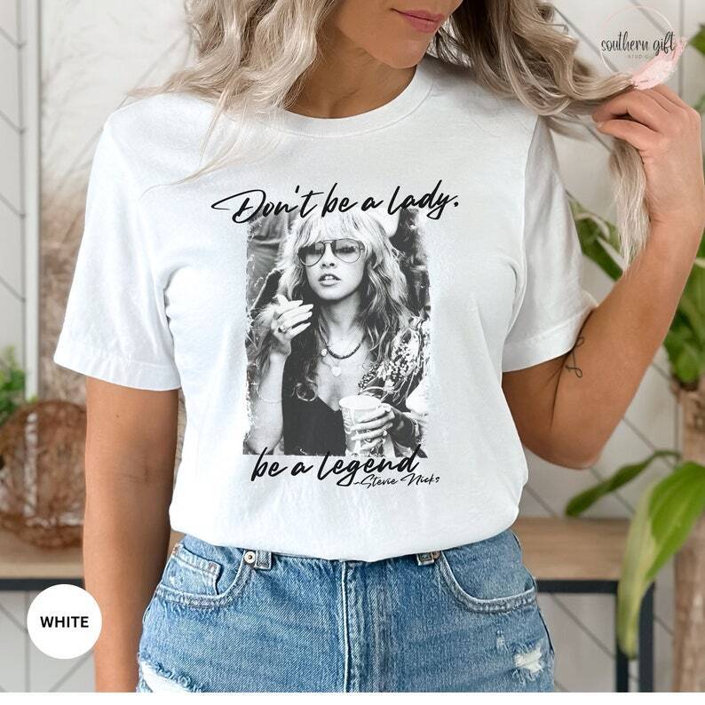 Stevie Nicks Don\'t Be a Lady Be a Legend Shirt, Fleetwood Mac,Concert Lover Gift