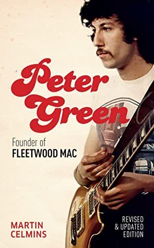 Peter Green: Founder of Fleetwood Mac... by Celmins, Martin Paperback / softback