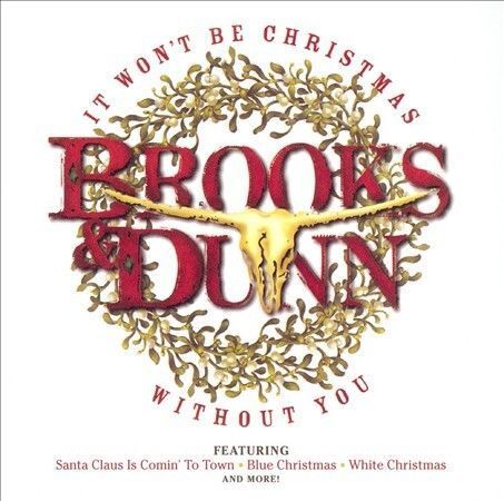 Brooks & Dunn : It Won't Be Christmas Without You CD